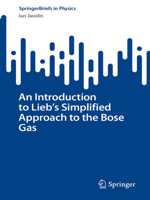 cover image of An Introduction to Lieb's Simplified Approach to the Bose Gas